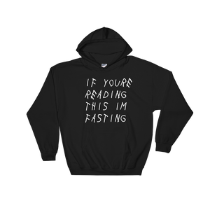 IF YOURE READING THIS I'M FASTING HOODIE