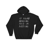 IF YOURE READING THIS I'M FASTING HOODIE